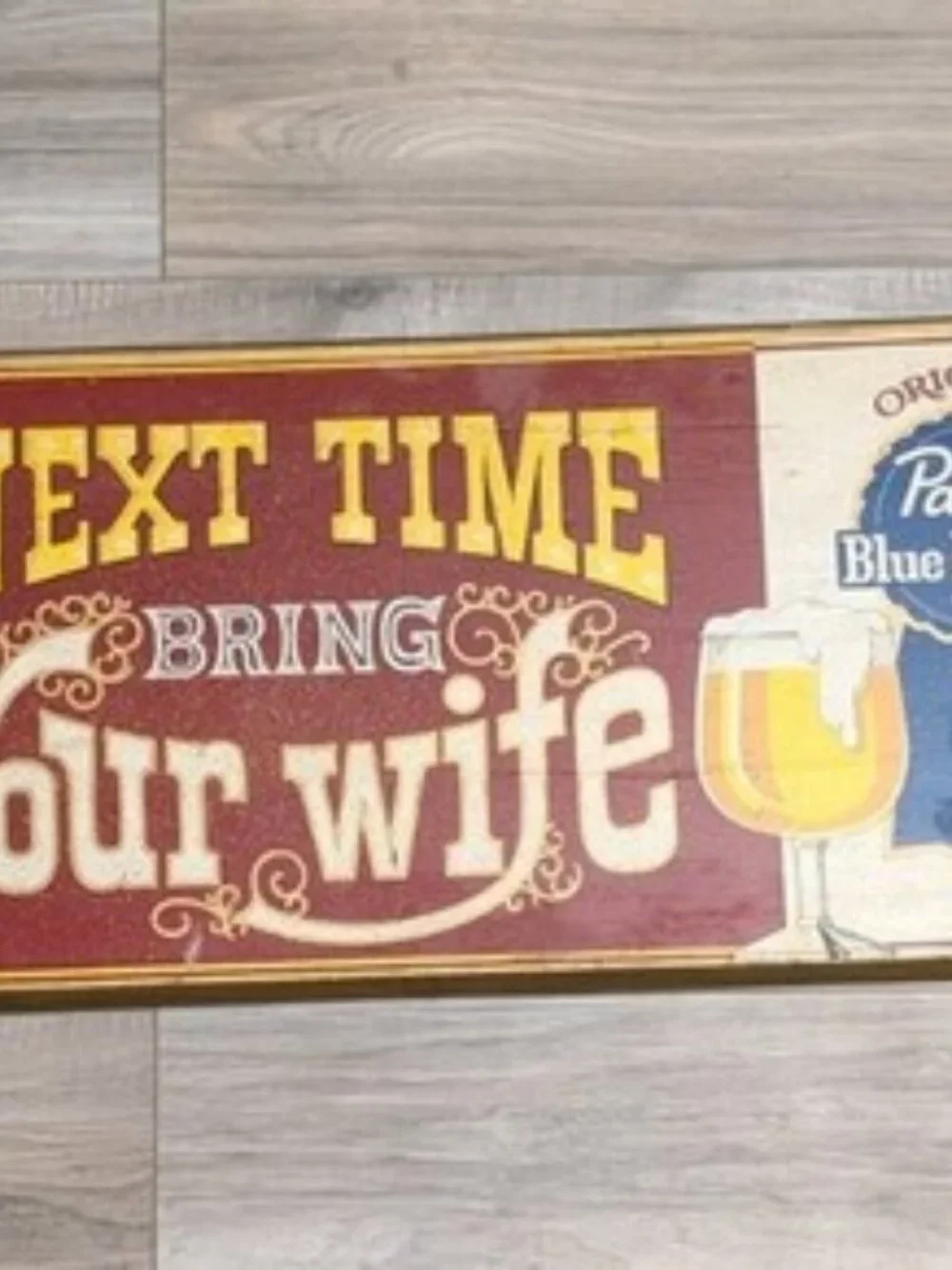 Vintage Pabst Blue Ribbon. PBR Wood Sign Next Time Bring Your Wife Bar 23.5 x 11